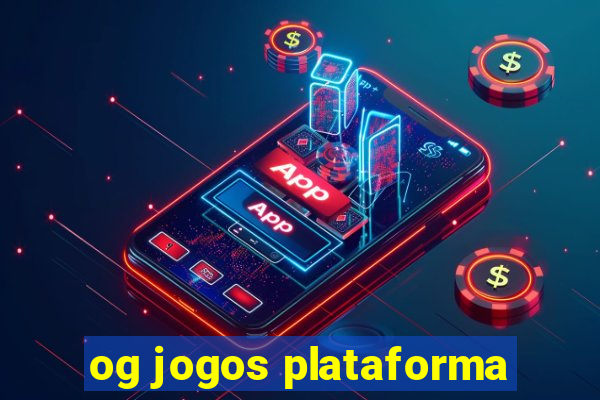 og jogos plataforma